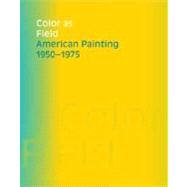 Color as Field : American Painting, 1950-1975