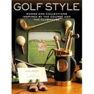 Golf Style: Homes and Collections Inspired by the Course and the Clubhouse
