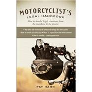 Motorcyclist's Legal Handbook  How to Handle Legal Situations from the Mundane to the Insane