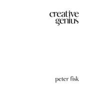 Creative Genius : An Innovation Guide for Business Leaders, Border Crossers and Game Changers