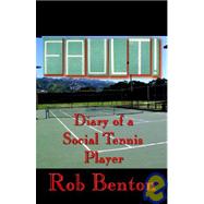 Fault! Diary of a Social Tennis Player