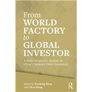 From World Factory to Global Investor: A Multi-Perspective Analysis on ChinaÆs Outward Direct Investment