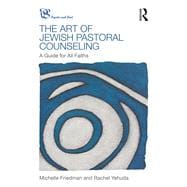 The Art of Jewish Pastoral Counseling: A Guide for All Faiths,9781138690233