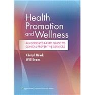 Health Promotion and Wellness An Evidence-Based Guide to Clinical Preventive Services