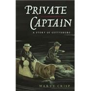 Private Captain: A Story of Gettysburg