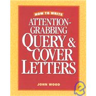How to Write Attention Grabbing Query & Cover Letters