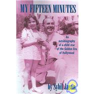My Fifteen Minutes : An Autobiography of a Warner Brothers Child Star