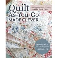 Quilt As-You-Go Made Clever Add Dimension in 9 New Projects; Ideas for Home Decor