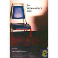 The Pornographer's Poem A Novel