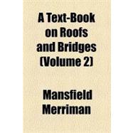 A Text-book on Roofs and Bridges