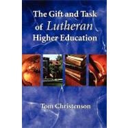 Gift And Task Of Lutheran Higher Education.