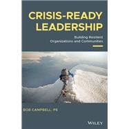 Crisis-ready Leadership Building Resilient Organizations and Communities
