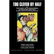 Too Clever By Half or The Diary of a Scoundrel