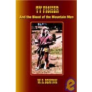 Ty Fisher : And the Blood of the Mountain Men