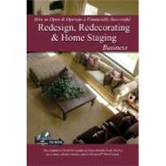 How to Open & Operate a Financially Successful Redesign, Redecorating, & Home Staging Business