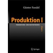 Produktion I : Produktions- und Kostentheorie