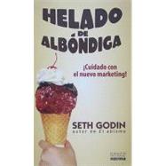 Helado de albondiga / Meatball Sundae: Cuidado con el nuevo marketing! / Is Your Marketing Out of Sync?