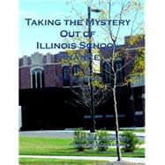 Taking the Mystery Out of Illinois School Finance 11th Edition (ID23907366)