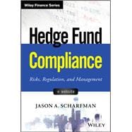 Hedge Fund Compliance Risks, Regulation, and Management