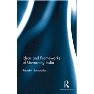 Ideas and Frameworks of Governing India