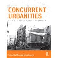 Concurrent Urbanities: Designing Infrastructures of Inclusion