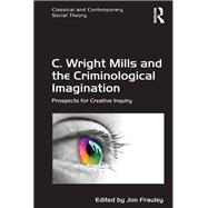 C. Wright Mills and the Criminological Imagination