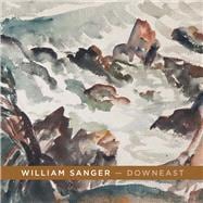 William Sanger — Downeast Watercolors By William Sanger