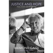 Justice and Hope Essays, Lectures and Other Writings