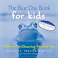 The Blue Day Book for Kids A Lesson in Cheering Yourself Up