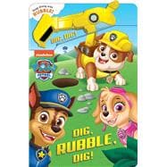 PAW Patrol: Dig, Rubble, Dig! An Action Tool Book