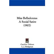 Miss Belladonn : A Social Satire (1902)