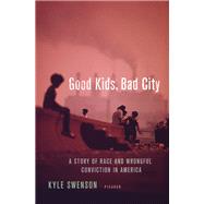 Good Kids, Bad City