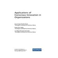 Applications of Conscious Innovation in Organizations