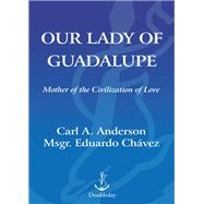 Our Lady of Guadalupe Mother of the Civilization of Love