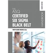 The ASQ Certified Six Sigma Black Belt Handbook