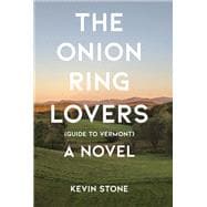 The Onion Ring Lovers (Guide to Vermont) A Novel