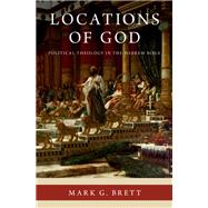 Locations of God Political Theology in the Hebrew Bible