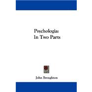Psychologia : In Two Parts