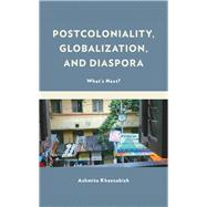 Postcoloniality, Globalization, and Diaspora What’s Next?