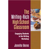 The Writing-Rich High School Classroom Engaging Students in the Writing Workshop