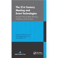 The 21st Century Meeting and Event Technologies: Powerful Tools for Better Planning, Marketing, and Evaluation