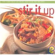 Stir It Up: The Very best of Wok and Stir-Fry Recipes