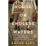 House on Endless Waters A Novel