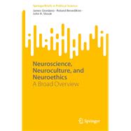 Neuroscience, Neuroculture, and Neuroethics