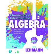 Elementary & Intermediate Algebra Functions & Authentic Applications, Books a la Carte Edition
