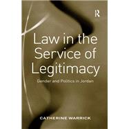 Law in the Service of Legitimacy: Gender and Politics in Jordan