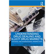 Understanding Drug Dealing and Illicit Drug Markets
