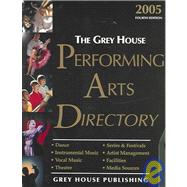 The Grey House Performing Arts Directory 2005