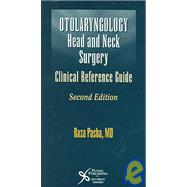Otolaryngology Head & Neck Surgery: A Clinical And Reference Guide
