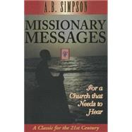 Missionary Messages For a Church that Needs to Hear